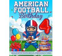 American Football Birthday For 4 Year Old Boys: Birthday Boy Gift Idea, 4th Birthday Party Favors, Coloring Books For 4 Year Old Kids