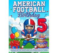 American Football Birthday For 5 Year Old Boys: Birthday Boy Gift Idea, 5th Birthday Party Favors, Coloring Books For 5 Year Old Kids