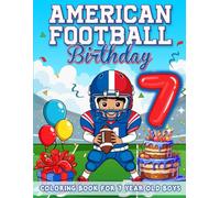 American Football Birthday For 7 Year Old Boys: Birthday Boy Gift Idea, 7th Birthday Party Favors, Coloring Books For 7 Year Old Kids