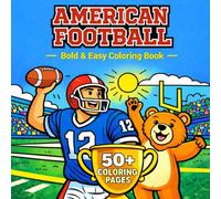 American Football Bold and Easy Coloring Book: Simple Sports Designs with Thick Lines for Kids, Seniors & Adults | Football Gear, Stadium Scenes & Game Day Vibes for Stress Relief