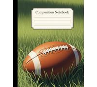 American Football Composition Notebook: A Classic Sports Journal with Football and Green Grass Art | Notebook for Boys, Athletes, Coaches, and Sports Fans