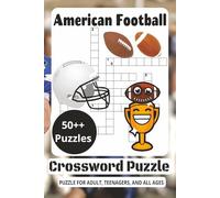 American Football Crossword Puzzle Book: Easy-to-Read Crossword Puzzles | 6 x 9 Inches | 111 Pages | 50++ Puzzles for Relaxation & Fun