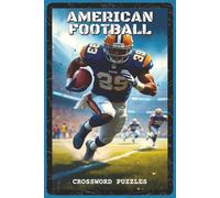 American Football Crossword Puzzles: Crossword Puzzles with Easy to Read about Plays, Strategy, and Field Terminology | 6x9 inches, 120 pages | 60 ... Coaches, and Football Fans (Sports & Outdoor)