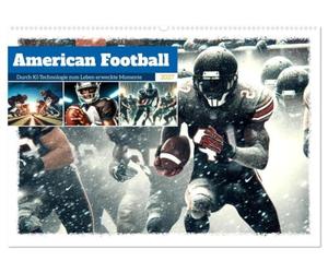American Football - Durch KI-Technologie zum Leben erweckte Momente (Wandkalender 2027 DIN A2 quer), CALVENDO Monatskalender: Spannende Football-Momente in eindrucksvollen Bildern.