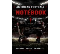 American Football Notebook: A Motivational Journal for American Football Fans, Players, Coaches, and Champions