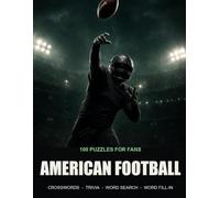American Football Puzzle Book: 100 Puzzles for Fans - Crosswords, Trivia, Word Search, Word Fill-In, with Full Solutions (Game Day Puzzles)