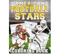 American Football Stars Coloring Book: Amazing Coloring Pages Featuring Legendary Players Images For Sports Fans To Relax and Relieve Stress