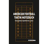 American Football Taktik- und Trainings-Notizbuch: DIN A5, 100 Seiten, Komplettes Spielfeld & Linien (Für Trainer, Spieler, Studenten & Junioren) ... Taktikverständnis & Fortschrittsaufzeichnung