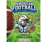 AMERICAN FOOTBALL TRIVIA CHALLENGE: 300 Questions and Answers for True Football Fans