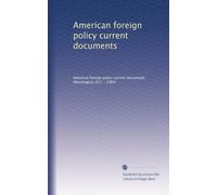 American foreign policy current documents: Volume 4