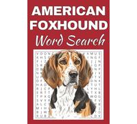 American Foxhound Word Search Puzzle Book: Word Searches with Easy to Read Print about American Foxhound | 50 Puzzles | 100 Pages | 6x9 Inches | Gift ... Free Times | For Seniors, Adults and Teens.