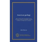 American geology (Vol-1): letter on some points of the geology of Texas, New Mexico, Kansas, and Nebraska, addressed to Messrs. F. B. Meek and F. V. Hayden