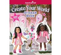 American Girl Create Your World Sticker Book: American Girl Truly Me with 500+ stickers (American Girl(r) Activities)