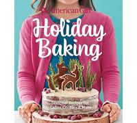 American Girl Holiday Baking: Seasonal Recipes for Cakes, Cookies & More