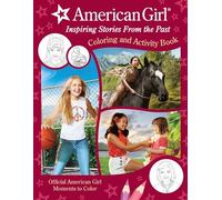American Girl: Inspiring Stories from the Past: Coloring and Activity | Official Coloring Book | American Girl Gifts for Girls Aged 8+