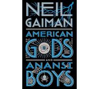 American Gods. Anansi Boys: Neil Gaiman