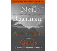 American Gods: The Tenth Anniversary Edition: A Novel