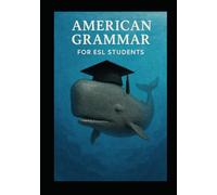American Grammar for ESL Students (ESL Tutoring Pro Grammar Series)