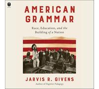 American Grammar: Race, Education, and the Building of a Nation