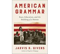 Gramática americana – Raza, educación y la construcción de una nación