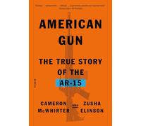 American Gun: The True Story of the Ar-15