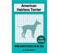 American Hairless Terrier Word Search Puzzle Book: Over 100 Fun Word Search Puzzles - The Perfect Gift for Owners, Dog Lovers, and Puzzle Fans of All Ages (Dog Breed Word Search Puzzle Books)