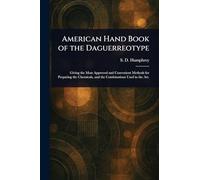 American Hand Book of the Daguerreotype