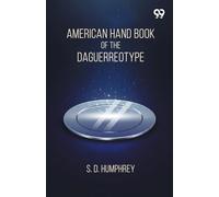 American Hand Book Of The Daguerreotype
