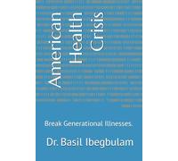 American Health Crisis: Break Generational Illnesses. (The Kingdom of God)