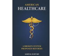 American Healthcare A Broken System Proposed Reforms