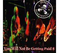 American Heartbreak - You Will Not Be Getting Paid $