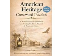 American Heritage Crossword Puzzles: A Nostalgic Puzzle Collection Celebrating Tradition, Memory & American Values (Moon & Maple Books)