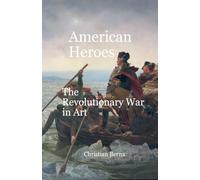 American Heroes The Revolutionary War in Art