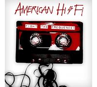 American Hi-Fi – Fight the Frequency – Alliance