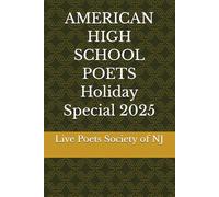 AMERICAN HIGH SCHOOL POETS Holiday Special 2025 (American High School Poets 2024-2025)