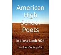 American High School Poets: In Like a Lamb 2026 (American High School Poets 2025-2026)