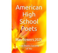 American High School Poets: Mayflowers 2025 (American High School Poets 2024-2025)