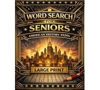 American History 1920s Word Search: Large Print Puzzles for Seniors: 60 Engaging Puzzles Inspired by Culture, Innovation, and Everyday Life - ... (The Coffee Table Puzzle Book Series)