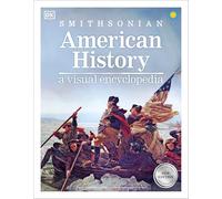 American History: A Visual Encyclopedia (DK Children's Visual Encyclopedias)