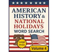 American History and National Holidays: Word Search Large Print for Seniors, American History Word Search, Word Search history, American Holidays, 100 Puzzles (American Patriots)