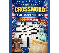 American History Crossword Puzzle Book: 100+ NY-Style Crosswords Exploring U.S. Presidents, Events & Landmarks | Medium Difficulty | 2026 Edition