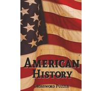 American History Crossword Puzzle: Crosswords with Easy to Read Print about American History, Congress, Presidents, and More | 6x9 inches, 110 pages | ... Holidays, Leisure, and U.S. History Buffs