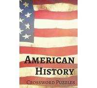 American History Crossword Puzzle: Crosswords with Easy to Read Print about American History, Congress, Presidents, and More | 6x9 inches, 110 pages | ... Holidays, Leisure, and U.S. History Buffs