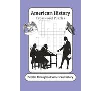 American History Crossword Puzzles: Crossword Puzzles with Easy to Read Print about the Different Periods Throughout American History | 6x9 inches, ... ... Gift for Relaxation, Leisure, and Focus