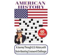 American History Crossword Puzzles for All Ages: 60 Educational Puzzles About Presidents, Civil War, Revolutionary War, Landmarks, and American ... Gift For History Buffs, Students And Adults