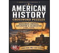 American History Crossword Puzzles: Indigenous America, Exploration & Colonization (1491-1754) (The Americana Series)