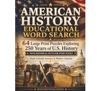 American History Educational Word Search: 64 Large Print Puzzles with Historical Facts Exploring 250 Years of U.S. History
