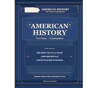 American History Fun Facts Cryptograms: Puzzle Book for Adults and Seniors with 250 U.S. History Puzzles and Hints
