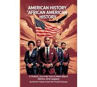 American History Is African American History: A Poetic Journey into a New Black Nation and Legacy