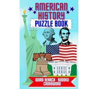 American History Puzzle Book: Puzzle book with easy to read print fill with American History for adults and teens I 6x9inches, 120 pages I 50+ ... for history loves, vacations, and fun times